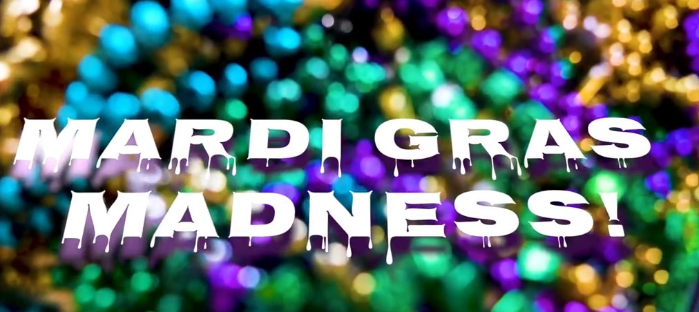 Mardi Grass Madness